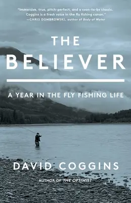 The Believer: Un an în viața de pescar cu musca - The Believer: A Year in the Fly Fishing Life
