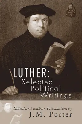 Luther: Scrieri politice selectate - Luther: Selected Political Writings