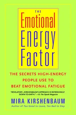 Factorul energetic emoțional: Secretele pe care le folosesc oamenii foarte energici pentru a învinge oboseala emoțională - The Emotional Energy Factor: The Secrets High-Energy People Use to Beat Emotional Fatigue