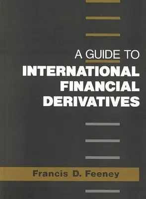 Un ghid al instrumentelor financiare derivate internaționale - A Guide to International Financial Derivatives