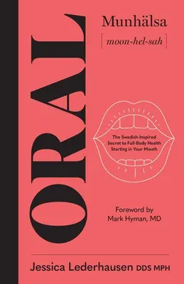 Oral: Secretul de inspirație suedeză pentru sănătatea întregului corp care începe în gură - Oral: The Swedish-Inspired Secret to Full-Body Health Starting in Your Mouth
