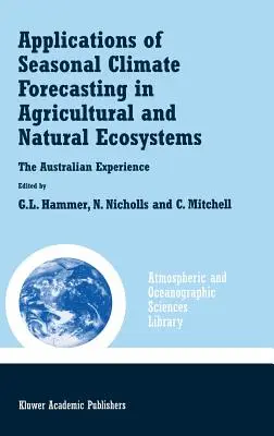 Aplicații ale prognozei climatice sezoniere în ecosistemele agricole și naturale - Applications of Seasonal Climate Forecasting in Agricultural and Natural Ecosystems
