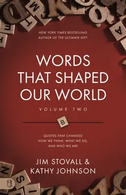Words That Shaped Our World Volume Two: Voci legendare ale istoriei: Quotes That Changes How We Think, What We Do, and Who We Are - Words That Shaped Our World Volume Two: Legendary Voices of History: Quotes That Changes How We Think, What We Do, and Who We Are