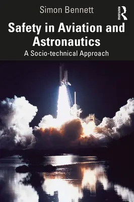 Siguranța în aviație și astronautică: O abordare socio-tehnică - Safety in Aviation and Astronautics: A Socio-Technical Approach