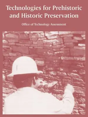 Tehnologii pentru conservarea preistorică și istorică - Technologies for Prehistoric and Historic Preservation