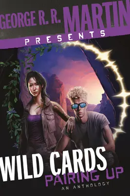 George R. R. Martin prezintă Wild Cards: Pairing Up: An Anthology - George R. R. Martin Presents Wild Cards: Pairing Up: An Anthology