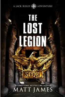 Legiunea pierdută: Un thriller arheologic - The Lost Legion: An Archaeological Thriller
