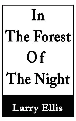 In the Forest of the Night (În pădurea nopții) - In the Forest of the Night
