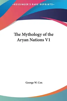 Mitologia națiunilor ariene V1 - The Mythology of the Aryan Nations V1