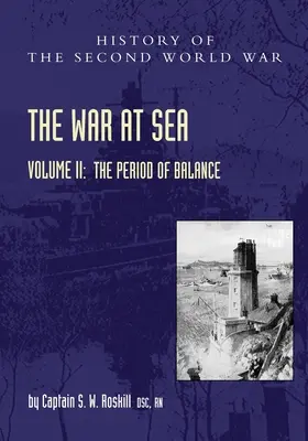 Războiul pe mare 1939-1945: Volumul II Perioada de echilibru - The War at Sea 1939-45: Volume II The Period of Balance