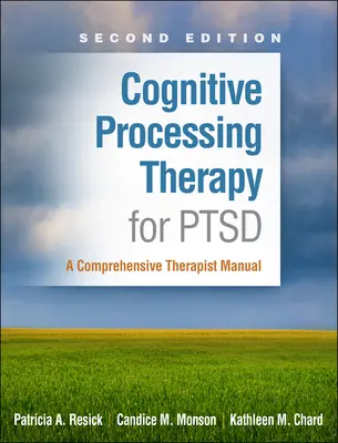 Terapia de procesare cognitivă pentru PTSD: Un manual cuprinzător pentru terapeuți - Cognitive Processing Therapy for PTSD: A Comprehensive Therapist Manual
