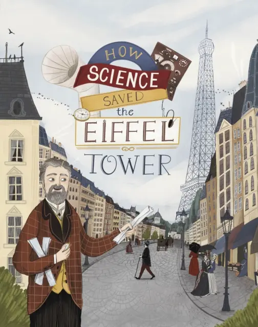 Cum a salvat știința Turnul Eiffel - How Science Saved the Eiffel Tower