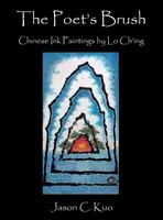 Pensula poetului: Picturi chinezești cu cerneală de Lo Ch'ing - The Poet's Brush: Chinese Ink Paintings by Lo Ch'ing