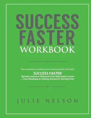 Success Faster Workbook: Cartea de lucru și ghidul de studiu al cărții SUCCESS FASTER - Success Faster Workbook: The Companion Workbook & Study Guide to the Book SUCCESS FASTER