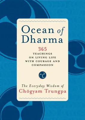Oceanul de Dharma: Înțelepciunea de zi cu zi a lui Chogyam Trungpa - Ocean of Dharma: The Everyday Wisdom of Chogyam Trungpa