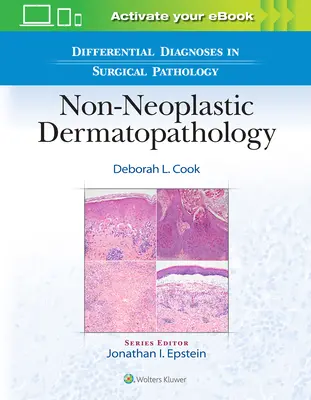 Diagnostice diferențiale în patologia chirurgicală: Dermatopatologie non-neoplazică - Differential Diagnoses in Surgical Pathology: Non-Neoplastic Dermatopathology