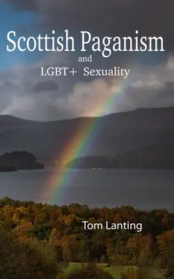 Paganismul scoțian și sexualitatea LGBTQIA+ - Scottish Paganism and LGBTQIA+ Sexuality