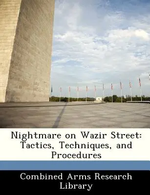 Coșmar pe strada Wazir: Tactici, tehnici și proceduri - Nightmare on Wazir Street: Tactics, Techniques, and Procedures