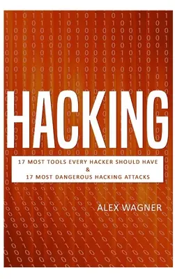 Hacking: 17 instrumente esențiale pe care orice hacker ar trebui să le aibă & 17 cele mai periculoase atacuri de hacking - Hacking: 17 Must Tools every Hacker should have & 17 Most Dangerous Hacking Attacks