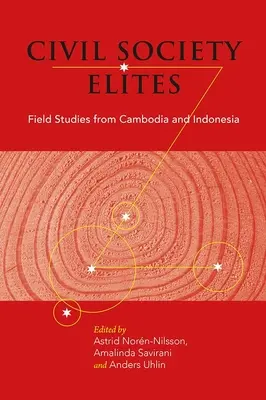 Elitele societății civile: Studii de teren din Cambodgia și Indonezia - Civil Society Elites: Field Studies from Cambodia and Indonesia