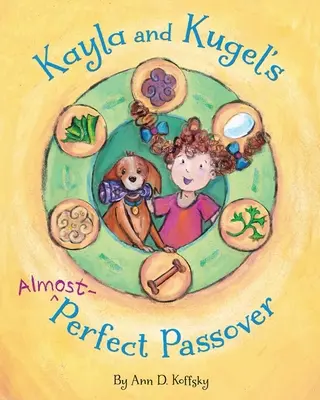 Paștele aproape perfect al lui Kayla și Kugel - Kayla and Kugel's Almost-Perfect Passover