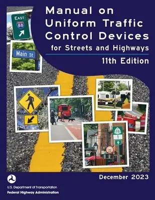Manual on Uniform Traffic Control Devices (MUTCD 2023) ediția a 11-a - Manual on Uniform Traffic Control Devices (MUTCD 2023) 11th edition
