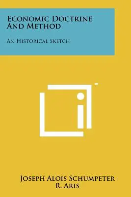 Doctrină și metodă economică: O schiță istorică - Economic Doctrine and Method: An Historical Sketch
