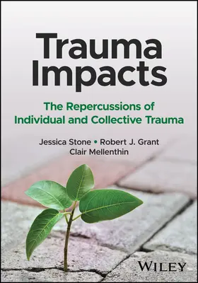 Trauma Impacts: Repercusiunile traumelor individuale și colective - Trauma Impacts: The Repercussions of Individual and Collective Trauma