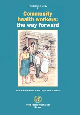 Community Health Workers: Calea de urmat - Community Health Workers: The Way Forward
