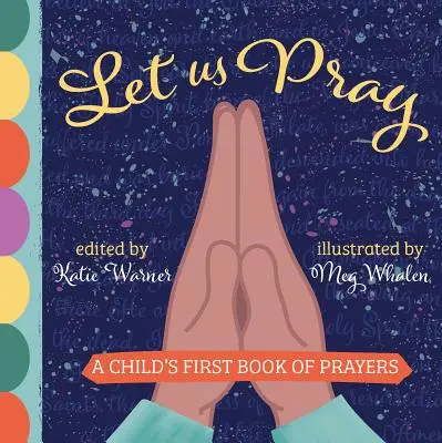 Let Us Pray: Prima carte de rugăciuni a unui copil - Let Us Pray: A Child's First Book of Prayers