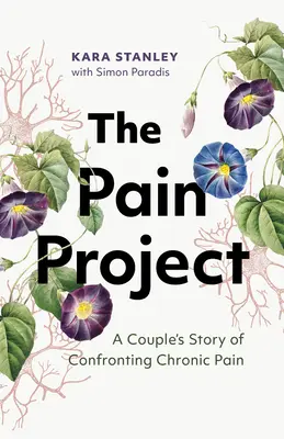 Proiectul durerii: Povestea unui cuplu în confruntarea cu durerea cronică - The Pain Project: A Couple's Story of Confronting Chronic Pain