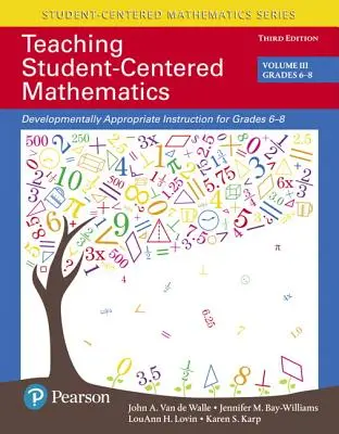 Predarea matematicii centrată pe elev: Instruire adecvată dezvoltării pentru clasele 6-8 - Teaching Student-Centered Mathematics: Developmentally Appropriate Instruction for Grades 6-8