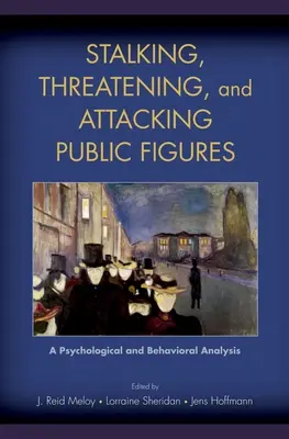 Urmărirea, amenințarea și atacarea figurilor publice: O analiză psihologică și comportamentală - Stalking, Threatening, and Attacking Public Figures: A Psychological and Behavioral Analysis