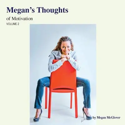 Gândurile de motivație ale lui Megan - volumul 2 - Megan's Thoughts of Motivation - Volume 2