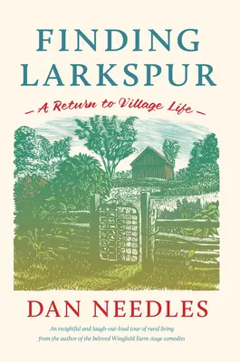 În căutarea Larkspur: O întoarcere la viața satului - Finding Larkspur: A Return to Village Life