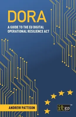 Dora: Un ghid pentru actul UE privind reziliența operațională digitală - Dora: A guide to the EU digital operational resilience act