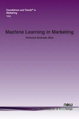 Învățarea automată în marketing: Prezentare generală, strategii de învățare, aplicații și evoluții viitoare - Machine Learning in Marketing: Overview, Learning Strategies, Applications, and Future Developments