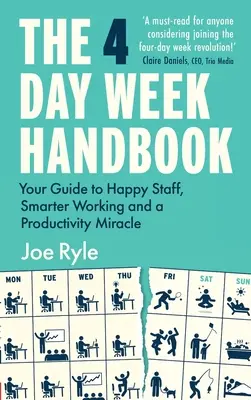Manualul săptămânii de 4 zile: Ghidul dumneavoastră pentru un personal fericit, o muncă mai inteligentă și un miracol al productivității - The 4 Day Week Handbook: Your Guide to Happy Staff, Smarter Working and a Productivity Miracle