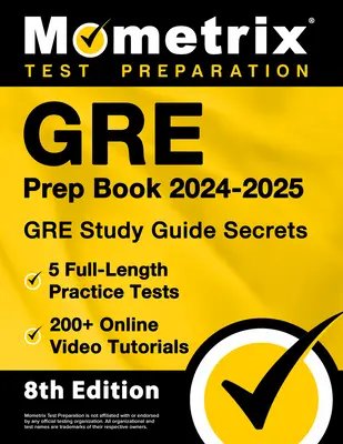 GRE Prep Book 2024-2025 - GRE Study Guide Secrets, 5 Full-Length Practice Tests, 200+ Online Video Tutorials: [Ediția a 8-a] - GRE Prep Book 2024-2025 - GRE Study Guide Secrets, 5 Full-Length Practice Tests, 200+ Online Video Tutorials: [8th Edition]