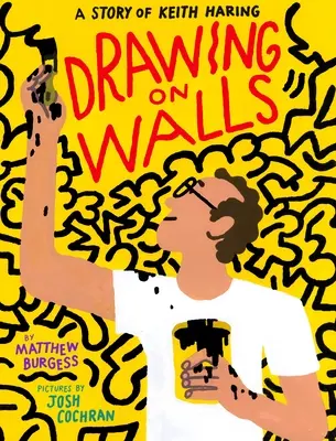 Desenând pe pereți: O poveste despre Keith Haring - Drawing on Walls: A Story of Keith Haring