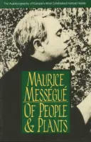 Despre oameni și plante: Autobiografia celui mai celebru vindecător al Europei - Of People and Plants: The Autobiography of Europe's Most Celebrated Healer