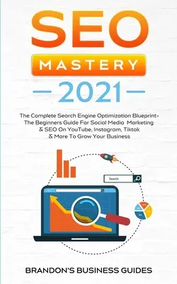 SEO Mastery 2021: Planul complet de optimizare a motoarelor de căutare + Ghidul începătorilor pentru marketingul social media și SEO pe YouTube, în - SEO Mastery 2021: The Complete Search Engine Optimization Blueprint+ The Beginners Guide For Social Media Marketing & SEO On YouTube, In