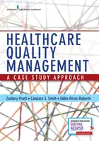 Managementul calității asistenței medicale: O abordare bazată pe studii de caz - Healthcare Quality Management: A Case Study Approach