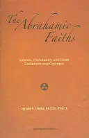 The Abrahamic Faiths: Iudaismul, creștinismul și islamul: Similitudini și contraste - The Abrahamic Faiths: Judaism, Christianity, and Islam: Similarities & Contrasts