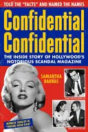 Confidențial Confidential: Povestea din interior a celebrei reviste de scandal de la Hollywood (The Inside Story of Hollywood's Notorious Scandal Magazine) - Confidential Confidential: The Inside Story of Hollywood's Notorious Scandal Magazine