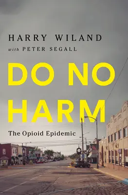 Nu face rău: Epidemia de opioide - Do No Harm: The Opioid Epidemic