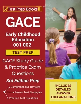 GACE Early Childhood Education 001 002 Test Prep: Ghid de studiu GACE și întrebări practice de examen [3rd Edition Prep] - GACE Early Childhood Education 001 002 Test Prep: GACE Study Guide and Practice Exam Questions [3rd Edition Prep]
