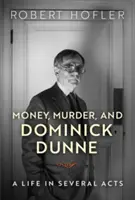 Money, Murder, and Dominick Dunne: O viață în mai multe acte - Money, Murder, and Dominick Dunne: A Life in Several Acts