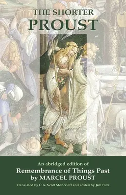 Proust cel mai scurt: O ediție prescurtată a cărții Remembrance Of Things Past - The Shorter Proust: An abridged edition of Remembrance Of Things Past