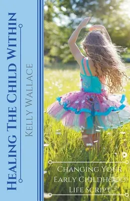 Vindecarea copilului interior - Healing The Child Within